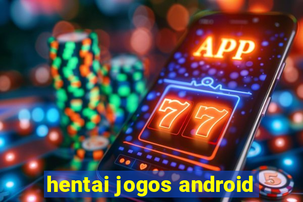 hentai jogos android